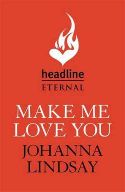 Cover for Johanna Lindsey · Make Me Love You: Sweeping Regency romance of duels, ballrooms and love, from the legendary bestseller (Paperback Book) (2017)