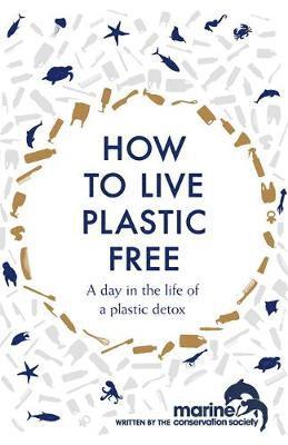 Cover for Luca Bonaccorsi · How to Live Plastic Free: a day in the life of a plastic detox (Paperback Book) (2020)