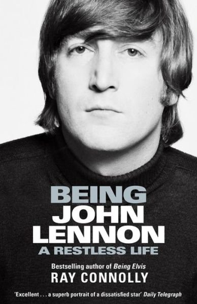 Being John Lennon: A Restless Life - John Lennon - Bøger - WEIDENFELD & NICOLSON - 9781474606820 - October 3, 2019