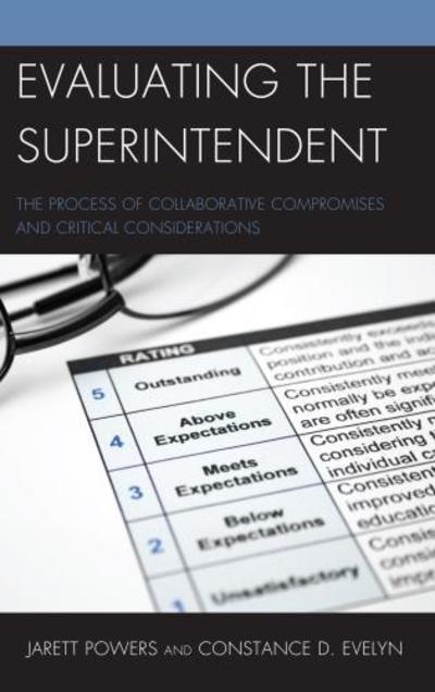 Cover for Jarett Powers · Evaluating the Superintendent: The Process of Collaborative Compromises and Critical Considerations (Paperback Book) (2019)
