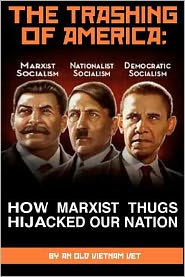 Cover for An Old Vietnam Vet · The Trashing of America; How Marxist Thugs Hijacked Our Nation: How Marxist Thugs Hijacked Our Nation (Paperback Book) (2012)