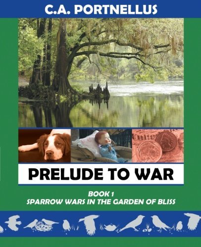 Cover for C. A. Portnellus · Prelude to War: Book One: Sparrow Wars in the Garden of Bliss (Paperback Book) (2013)