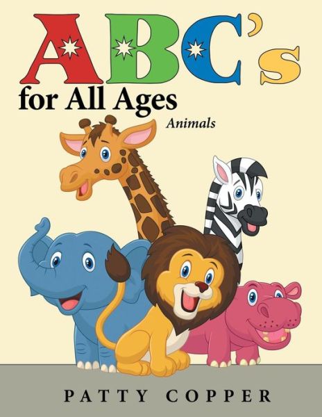 Cover for Copper Patty Copper · Abc's for All Ages: Animals (Paperback Book) (2018)