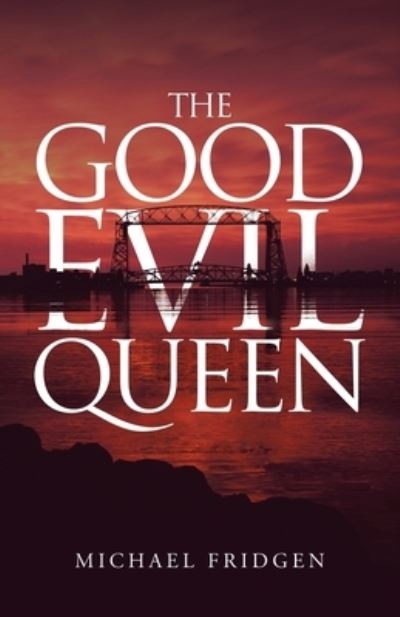 Cover for Michael Fridgen · The Good Evil Queen (Paperback Book) (2020)