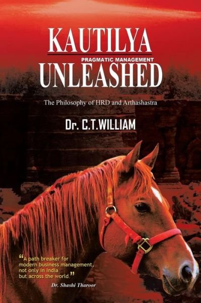 Cover for Dr C T William · Kautilya Unleashed: the Philosophy of Hrd and Arthashastra (Taschenbuch) (2014)