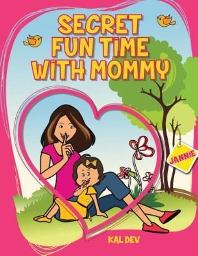Cover for Kal Dev · Secret Fun Time with Mummy (Taschenbuch) (2015)