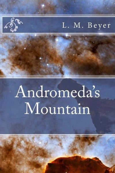 Cover for L M Beyer · Andromeda's Mountain (Pocketbok) (2014)