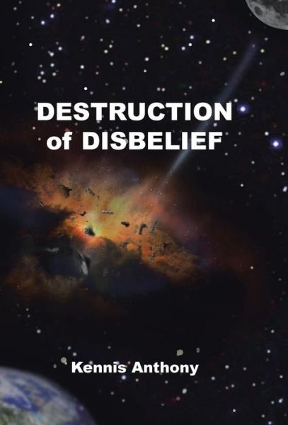 Cover for Kennis Anthony · Destruction of Disbelief (Hardcover Book) (2015)