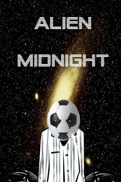 Alien Midnight - Roger Harrison - Books - Createspace - 9781490996820 - July 15, 2013