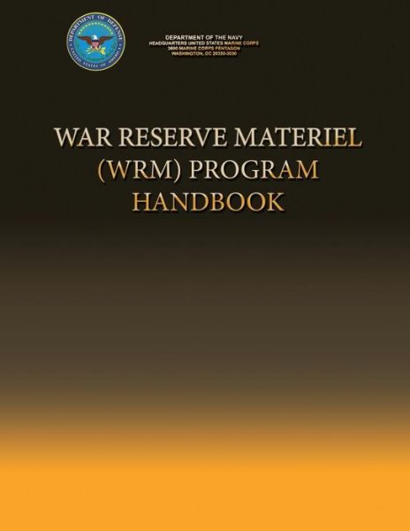 Cover for Department of the Navy · War Reserve Material (Wrm) Program Handbook (Paperback Book) (2013)