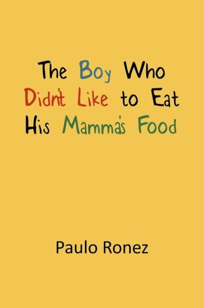 Cover for Paulo Ronez · The Boy Who Didn't Like to Eat His Mamma's Food (Paperback Book) (2014)