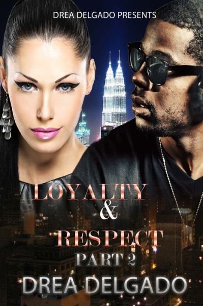 Loyalty & Respect 2 - Drea Delgado - Bøker - CreateSpace Independent Publishing Platf - 9781492723820 - 3. juli 2013