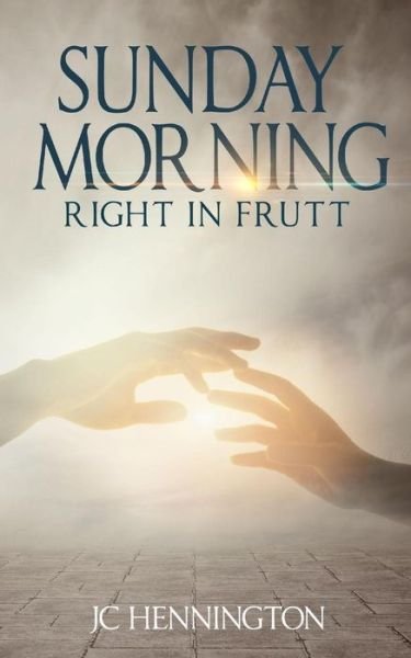 Cover for Jc Hennington · Sunday Morning: Right in Frutt (Pocketbok) (2013)
