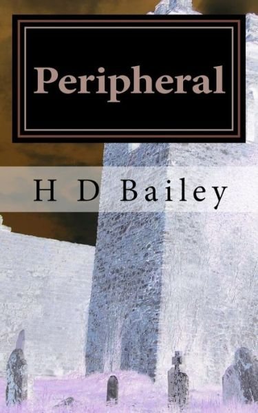 Cover for H D Bailey · Peripheral (Pocketbok) (2014)