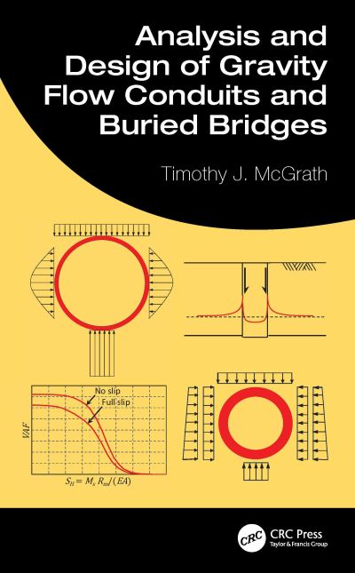 Cover for McGrath, Timothy J. (TJMcGrath, LLC., Arlington, Massachusetts, USA) · Analysis and Design of Gravity Flow Conduits and Buried Bridges (Hardcover Book) (2024)