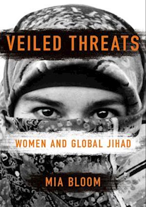 Cover for Mia Bloom · Veiled Threats: Women and Global Jihad (Paperback Book) (2025)