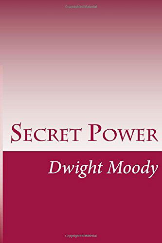 Cover for Dwight Lyman Moody · Secret Power (Paperback Book) (2014)