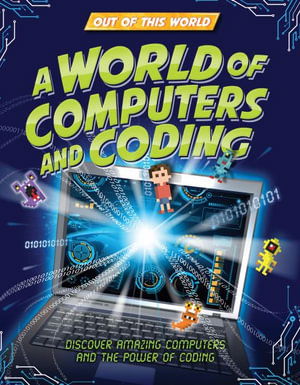 World of Computers and Coding - Clive Gifford - Livros - Cavendish Square Publishing LLC - 9781502668820 - 30 de julho de 2023