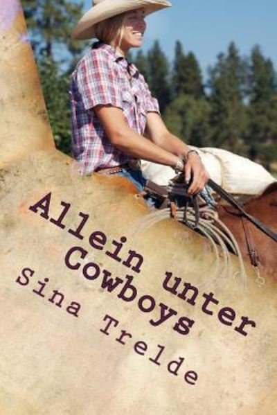 Sina Trelde · Allein unter Cowboys (Paperback Book) (2014)