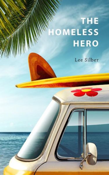 Cover for Lee Silber · The Homeless Hero (Paperback Book) (2014)