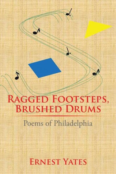 Ragged Footsteps, Brushed Drums - Ernest Yates - Books - Xlibris Corporation - 9781503575820 - June 30, 2015