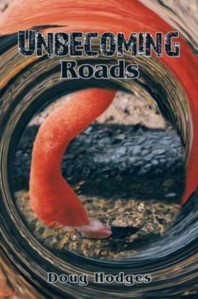 Cover for Doug Hodges · Unbecoming Roads (Paperback Bog) (2015)