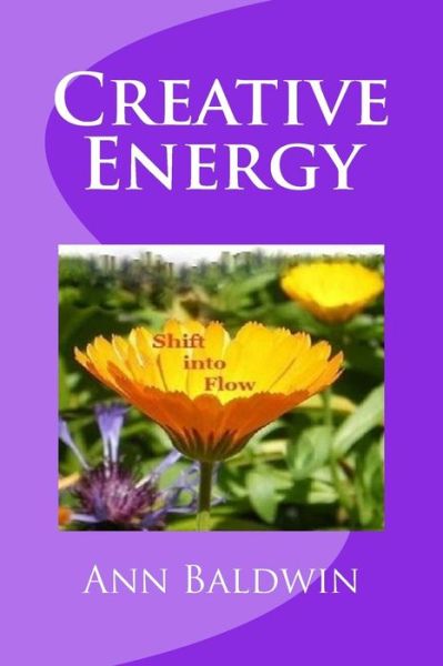 Cover for Ann Baldwin · Creative Energy: Shift into Flow (Paperback Book) (2015)