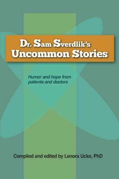 Cover for Lenora Ucko Phd · Dr. Sam Sverdlik's Uncommon Stories (Paperback Bog) (2015)