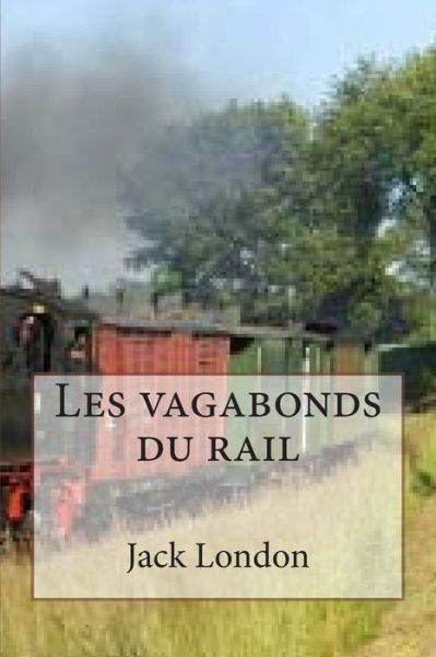 Cover for M Jack London · Les Vagabonds Du Rail (Paperback Book) (2015)