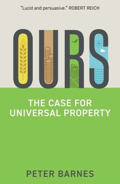 Cover for Peter Barnes · Ours: The Case for Universal Property (Hardcover Book) (2021)