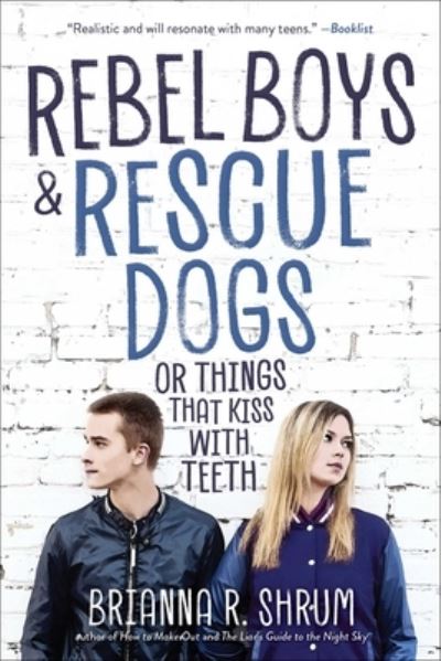 Cover for Brianna R. Shrum · Rebel Boys and Rescue Dogs, or Things That Kiss with Teeth (Paperback Book) (2022)