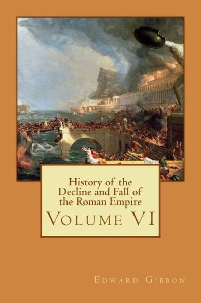 Cover for Edward Gibbon · History of the Decline and Fall of the Roman Empire: Volume Vi (Paperback Bog) (2015)