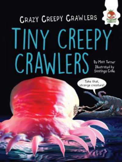 Cover for Matt Turner · Tiny Creepy Crawlers (Paperback Book) (2017)