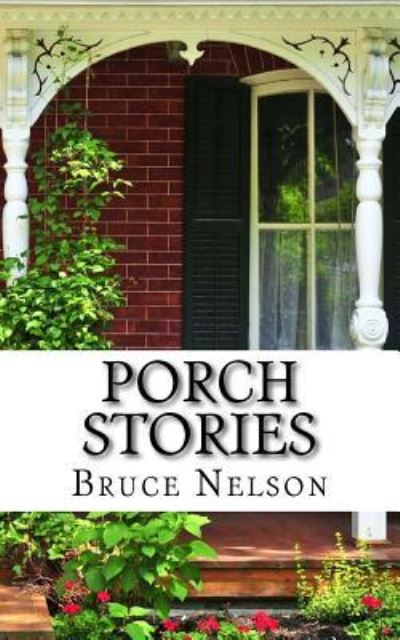 Cover for Bruce Nelson · Porch Stories (Paperback Book) (2015)