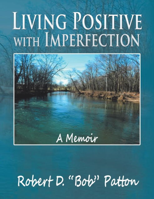 Cover for Robert D Bob Patton · Living Positive with Imperfection (Paperback Book) (2015)