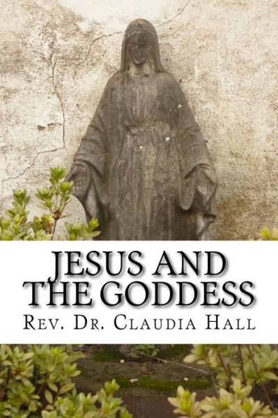 Cover for Claudia Hall · Jesus and the Goddess (Paperback Book) (2016)