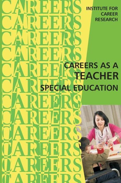 Cover for Institute for Career Research · Career As a Teacher Special Education (Paperback Book) (2015)