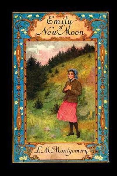 Cover for Lucy Maud Montgomery · Emily of New Moon (Taschenbuch) (2019)