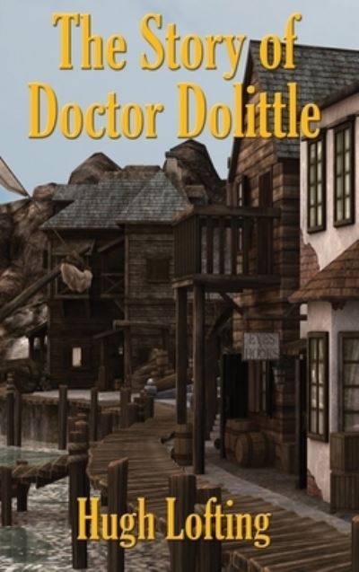 Cover for Hugh Lofting · The Story of Doctor Dolittle (Innbunden bok) (2019)