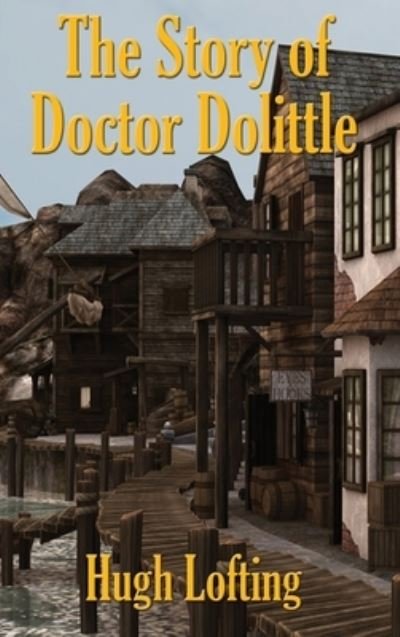 Cover for Hugh Lofting · The Story of Doctor Dolittle (Gebundenes Buch) (2019)