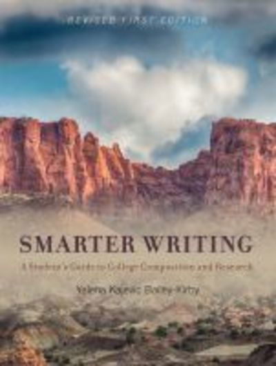 Smarter Writing: A Student's Guide to College Composition and Research - Yelena Kajevic Bailey-Kirby - Books - Cognella, Inc - 9781516528820 - December 19, 2017