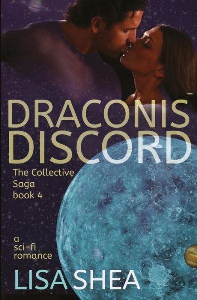 Cover for Lisa Shea · Draconis Discord - a Collective Saga Sci-fi Romance (Paperback Book) (2015)