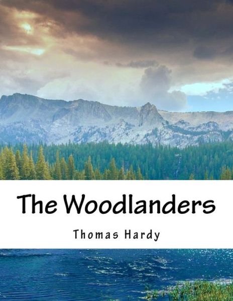 The Woodlanders - Thomas Hardy - Libros - Createspace - 9781517170820 - 3 de septiembre de 2015