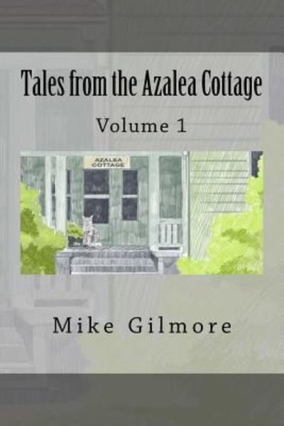 Cover for Mike Gilmore · Tales from the Azalea Cottage (Paperback Bog) (2015)