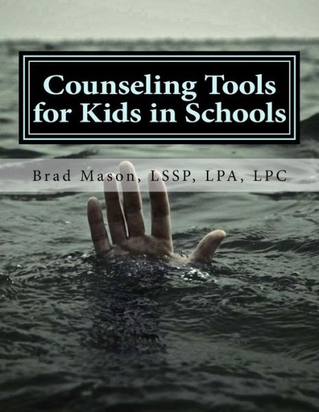 Cover for Mason, Lssp Lpa, Lpc · Counseling Tools for Kids in Schools: Counselor and Lssp Ready-set-go Forms and Techniques (Paperback Book) (2015)