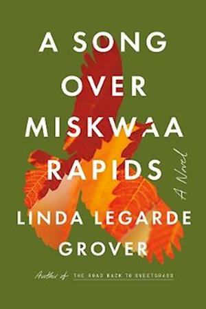 Cover for Linda LeGarde Grover · A Song Over Miskwaa Rapids: A Novel (Paperback Book) (2025)