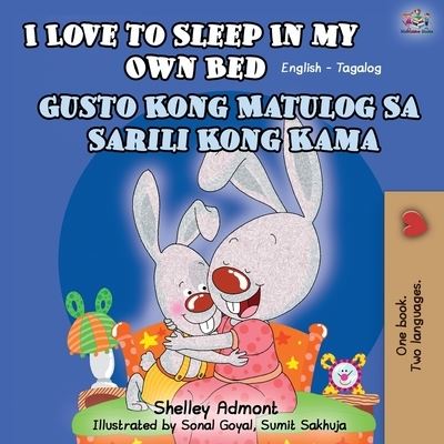 I Love to Sleep in My Own Bed (English Tagalog Bilingual Book) - Shelley Admont - Books - Kidkiddos Books Ltd. - 9781525917820 - September 20, 2019