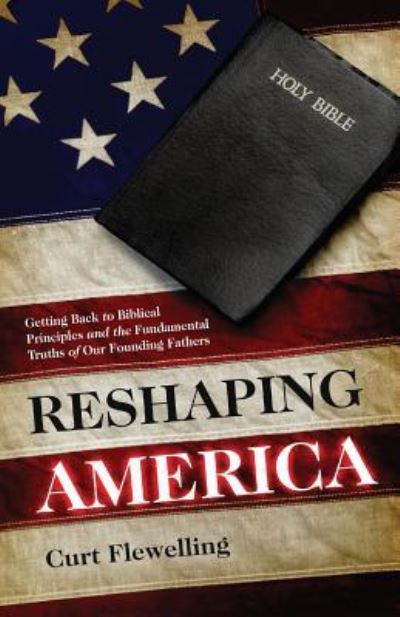 Cover for Curt Flewelling · Reshaping America (Paperback Book) (2016)