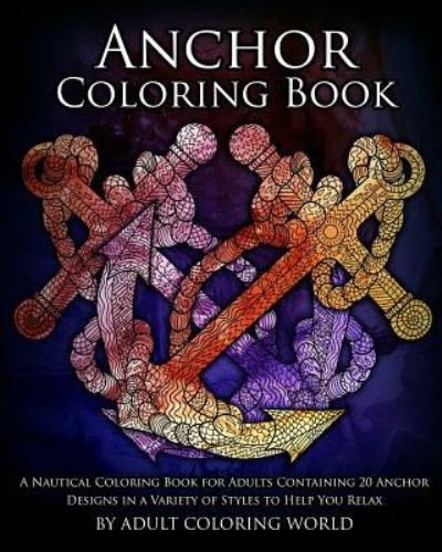Cover for Adult Coloring World · Anchor Coloring Book (Pocketbok) (2016)