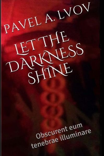 Cover for Pavel a Lvov · Let the Darkness Shine (Paperback Book) (2015)